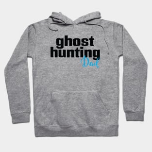 Ghost Hunting Dad Hoodie